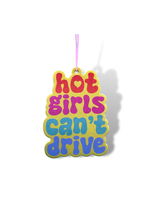 Hot Girls Can't Drive | Air Freshener