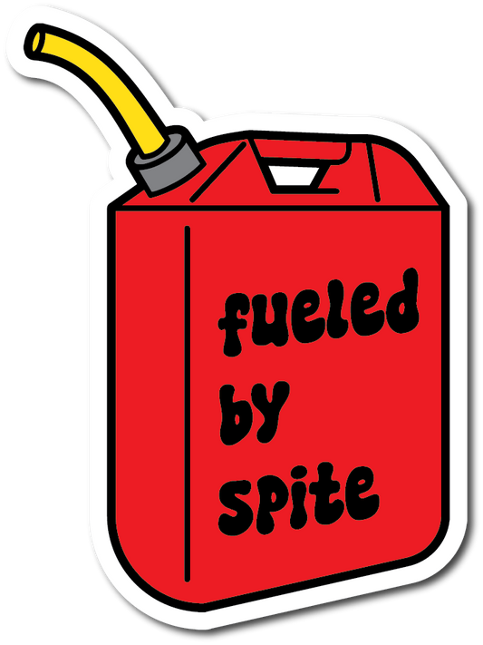Fueled by Spite | Sticker