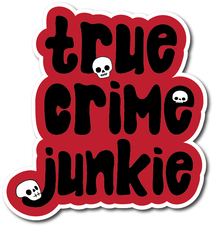 True Crime Junkie Sticker